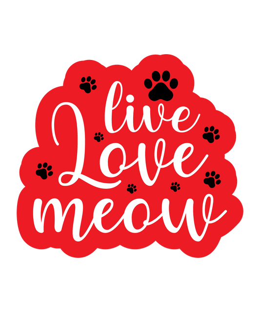 Inspirational Quote "Live Love Meow Sticker" Motivational Sticker Vinyl Decal Motivation Stickers- 5" Vinyl Sticker Waterproof