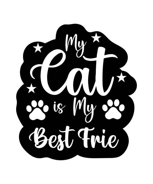 Inspirational Quote "My Cat is My Best Frie" Motivational Sticker Vinyl Decal Motivation Stickers- 5" Vinyl Sticker Waterproof