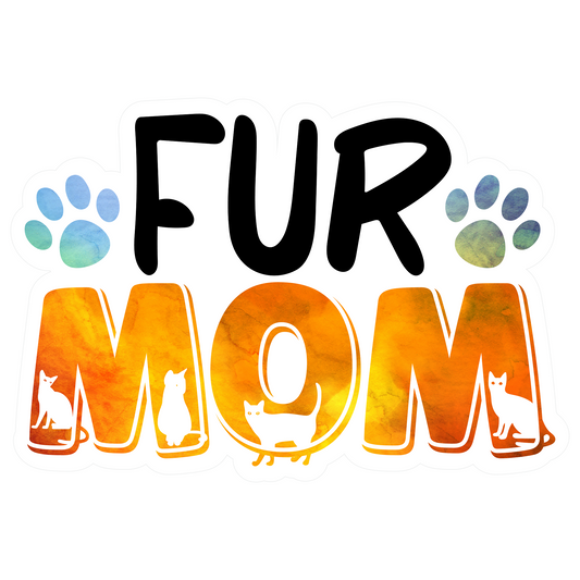 Inspirational Quote "Fur Mom" Motivational Sticker Vinyl Decal Motivation Stickers- 5" Vinyl Sticker Waterproof