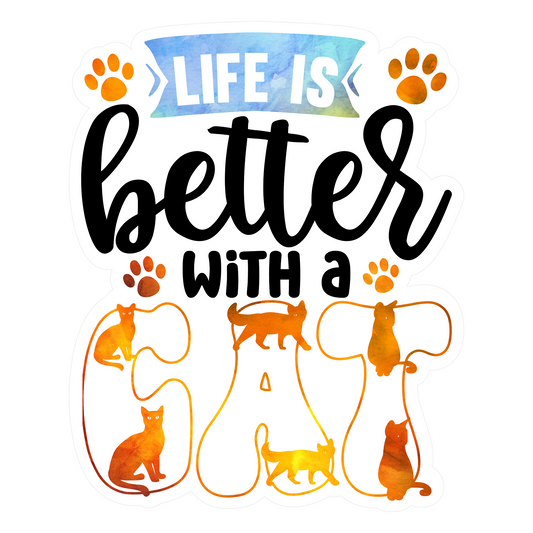 Inspirational Quote "Life is Better With a Cat" Motivational Sticker Vinyl Decal Motivation Stickers- 5" Vinyl Sticker Waterproof