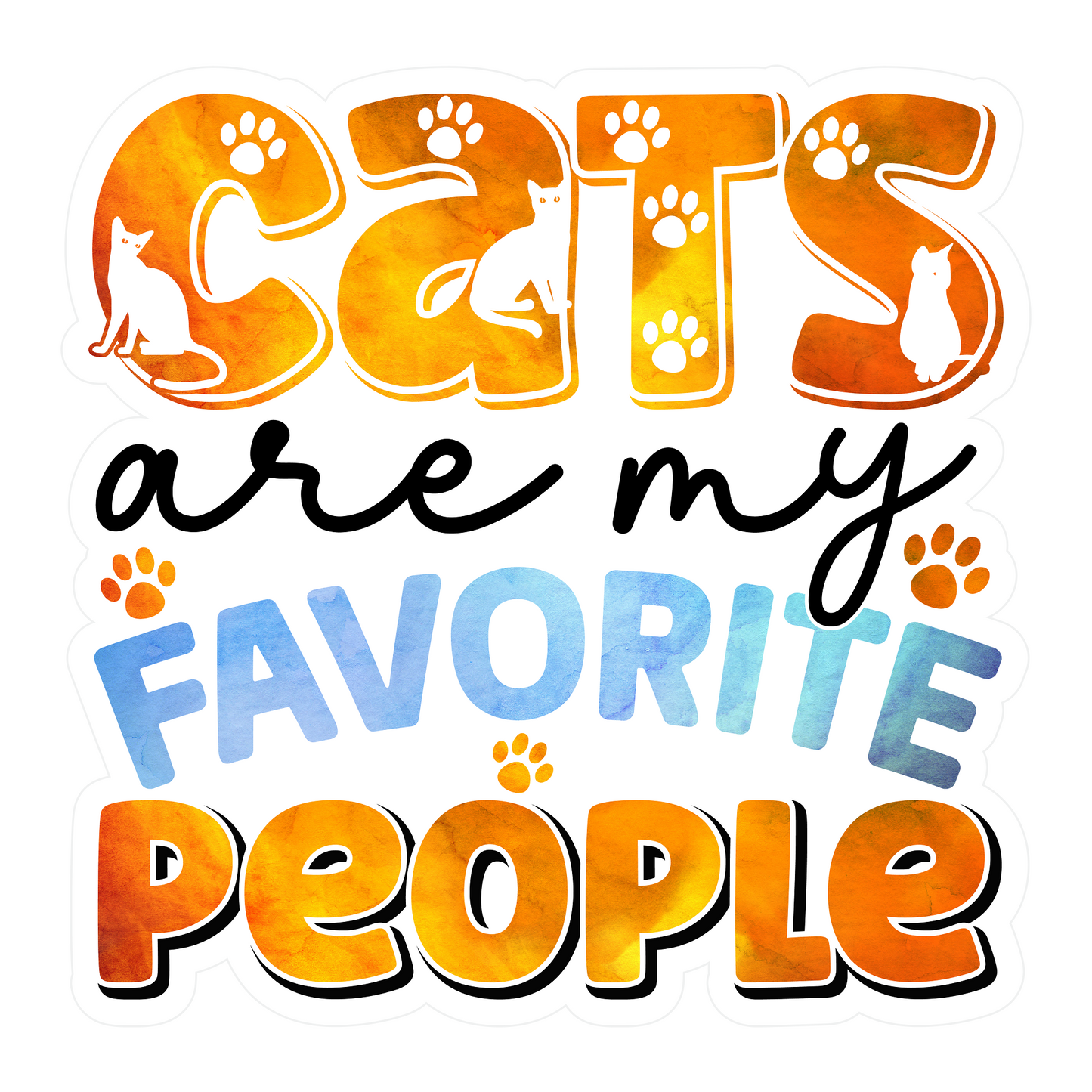 Inspirational Quote "Cats are My Favorite People" Motivational Sticker Vinyl Decal Motivation Stickers- 5" Vinyl Sticker Waterproof