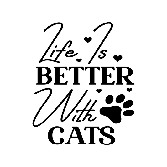 Inspirational Quote "Life is Better With Cats Great Sticker" Motivational Sticker Vinyl Decal Motivation Stickers- 5" Vinyl Sticker Waterproof