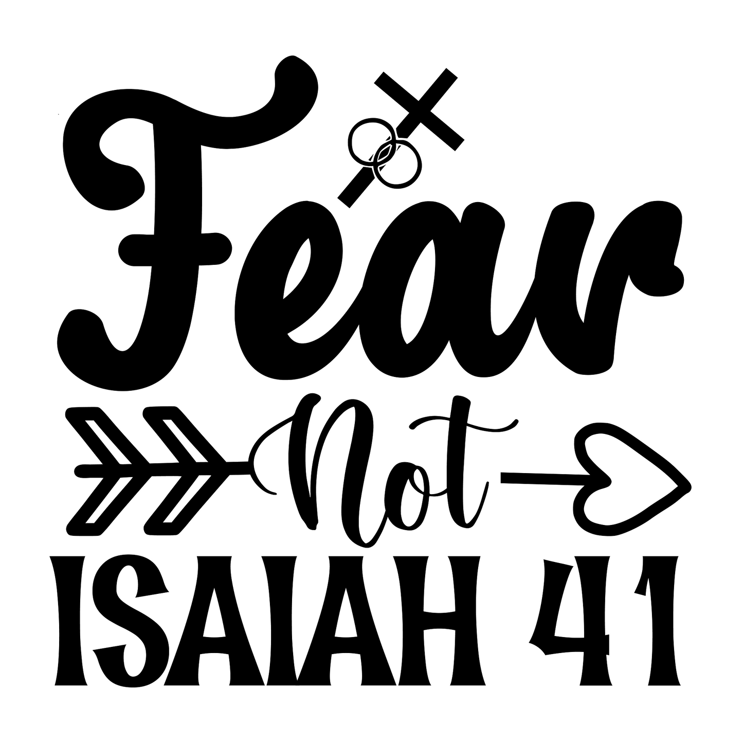 Inspirational Quote "Fear Not ISAIAH : 41 Sticker" Motivational Sticker Vinyl Decal Motivation Stickers- 5" Vinyl Sticker Waterproof