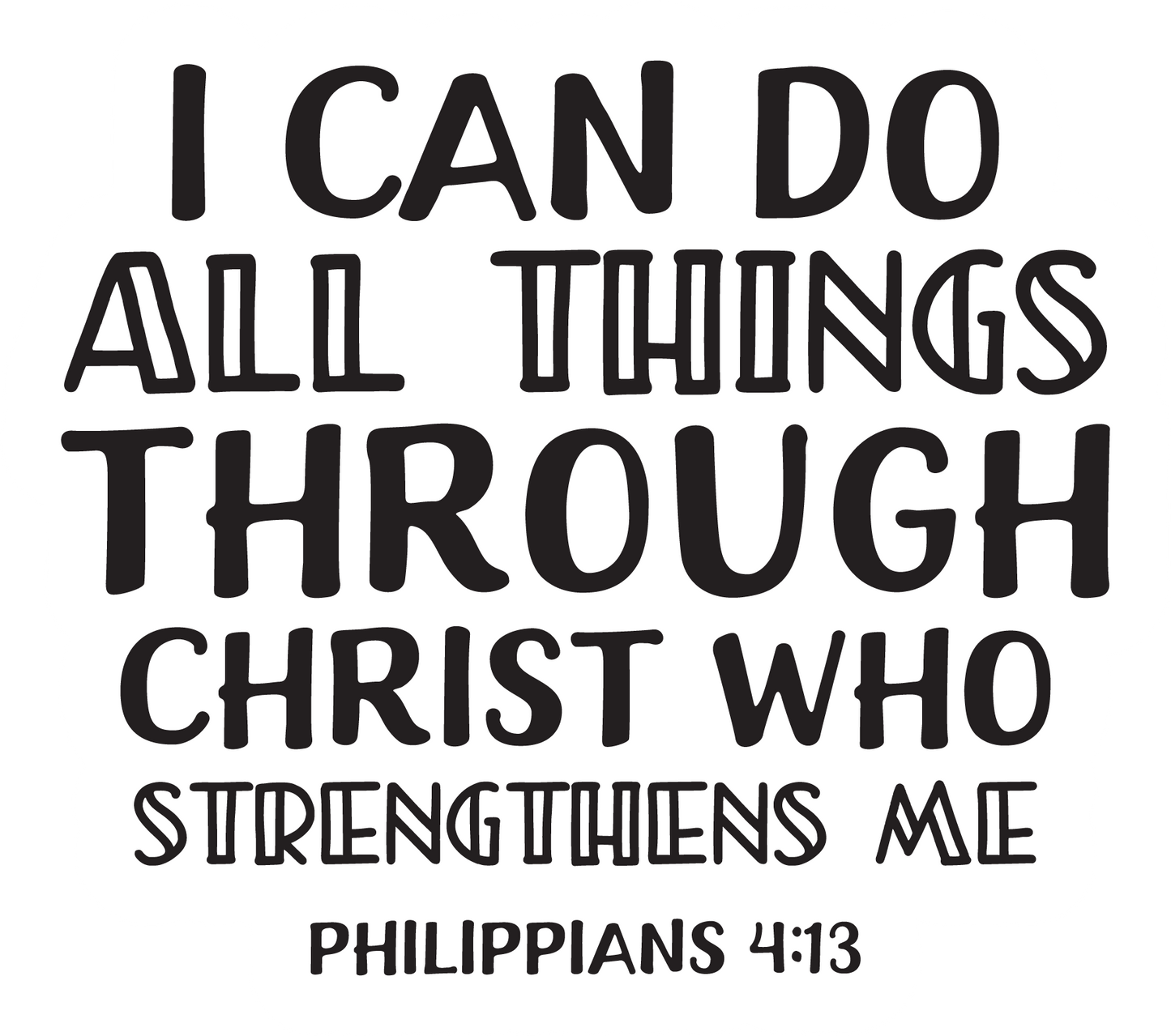 Inspirational Quote "I Can Do All Things Through Christ Who Strengthens Me PHILIPPIANS 4 : 13" Motivational Sticker Vinyl Decal Motivation Stickers- 5" Vinyl Sticker Waterproof