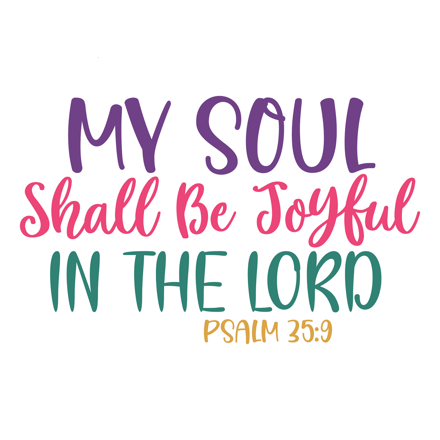 Inspirational Quote "My Soul Shall Be Joyful in The Lord PSALM 35:9" Motivational Sticker Vinyl Decal Motivation Stickers- 5" Vinyl Sticker Waterproof
