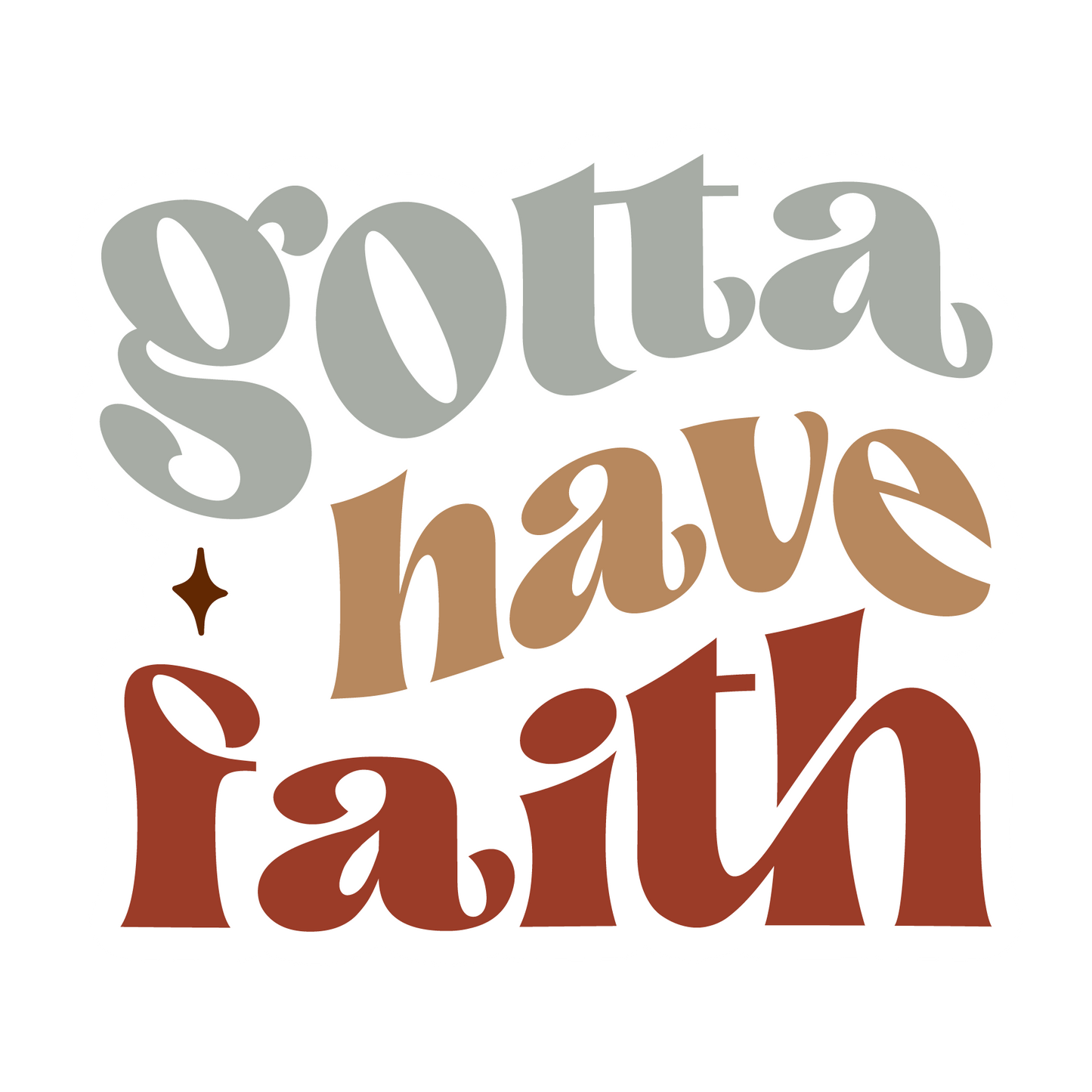Inspirational Quote "Gotta Have Faith, Sticker Gift" Motivational Sticker Vinyl Decal Motivation Stickers- 5" Vinyl Sticker Waterproof